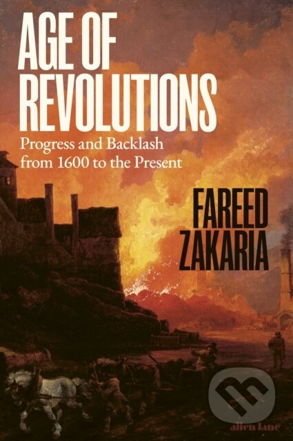 Kniha: Age of Revolutions (Fareed Zakaria)