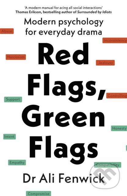 Red Flags Green Flags (How to Spot and Protect Yourself from Toxic People, Big Egos, and Walking Disasters) - kniha z kategorie Psychologie