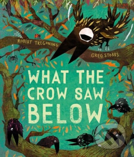 Kniha: What the Crow Saw Below (Robert Tregoning)