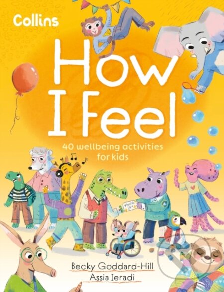 Kniha: How I Feel (Becky Goddard-Hill a Collins Kids)