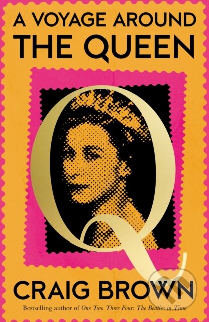 Kniha: A Voyage Around the Queen (Craig Brown)