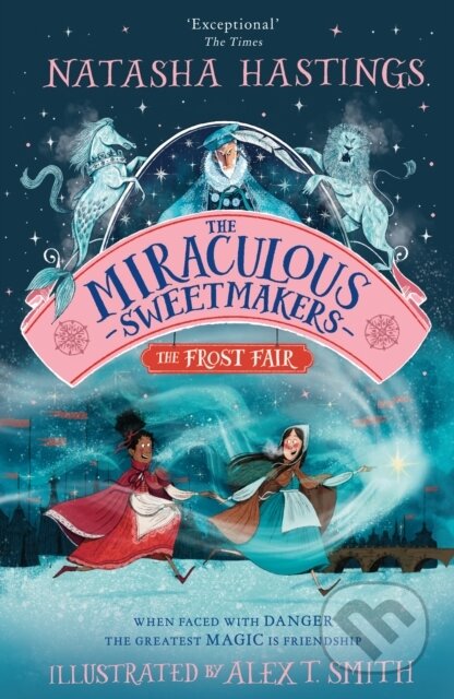 Kniha: The Miraculous Sweetmakers: The Frost Fair (Natasha Hastings)