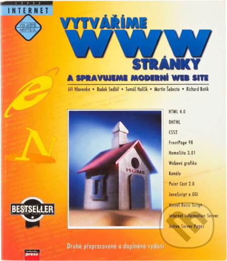 Kniha: Vytváříme WWW stránky a spravujeme moderní web site (Computer Press). Computer Press, 1998