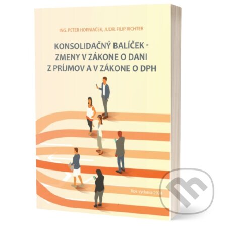 KONSOLIDAČNÝ BALÍČEK - Zmeny v zákone o dani z príjmov a v zákone o DPH - kniha z kategorie Daně
