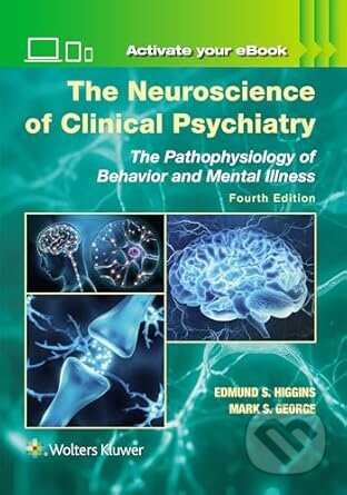 Kniha: The Neuroscience of Clinical Psychiatry (Edmund S. Higgins a MARK S. GEORGE)