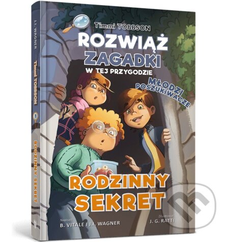 Kniha: Timmi Tobbson. Młodzi Poszukiwacze. Rodzinny sekret (J. I. Wagner a B. Vitale)