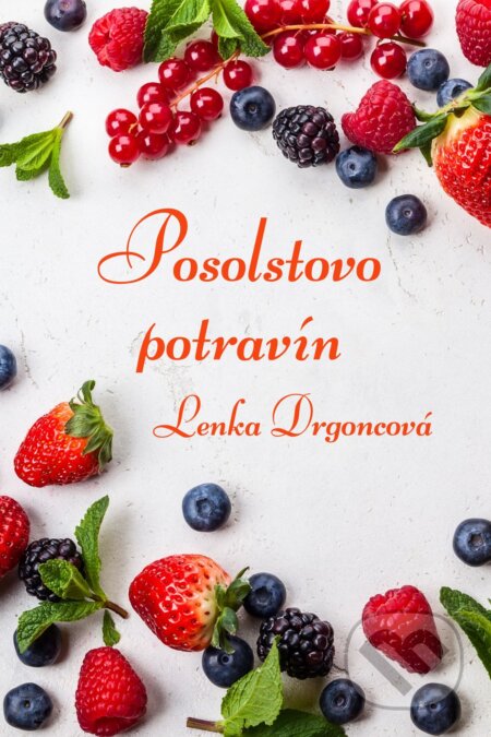 E-kniha: Posolstvo potravín (Lenka Drgoncová)
