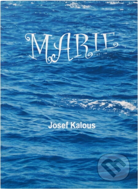 Kniha: Marie (Josef Kalous). , 2019