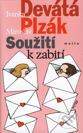 Soužití k zabití - Ivanka Devátá, Miroslav Plzák, Motto, 2006