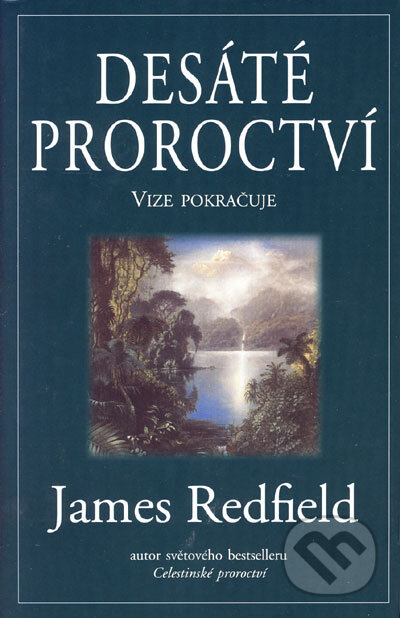 Desáté proroctví - James Redfield, Pragma, 2007