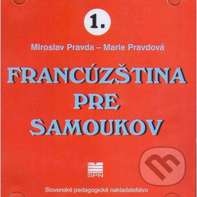 Francúzština pre samoukov 3 CD - Marie Pravdová, Miroslav Pravda, Slovenské pedagogické nakladateľstvo - Mladé letá, 2006