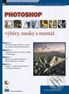 Photoshop - výběry, masky a montáž - Katrin Eismannová, Zoner Press, 2006