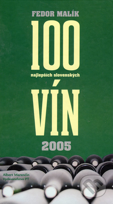 100 najlepších slovenských vín 2005 - Fedor Malík, Marenčin PT, 2006