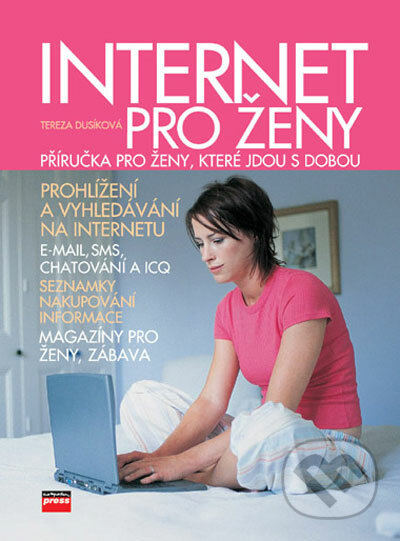 Internet pro ženy - Tereza Dusíková, Computer Press, 2006