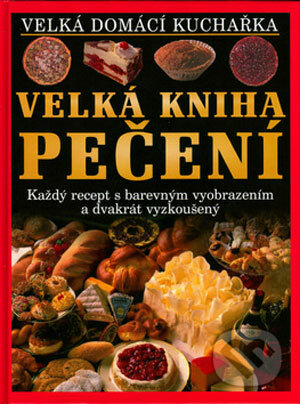 Velká kniha pečení, Svojtka&Co., 2004