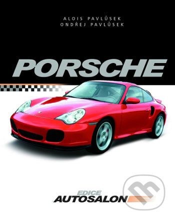 Porsche - Alois Pavlůsek, Ondřej Pavlůsek, Computer Press, 2004