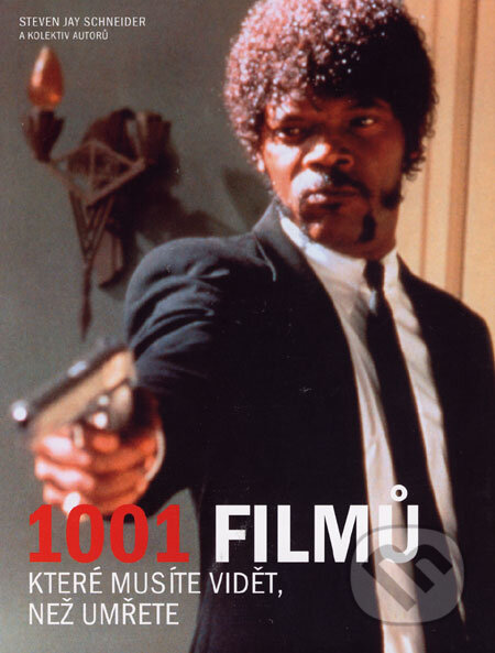 1001 filmů, které musíte vidět, než umřete - Steven Jay Schneider a kol., Volvox Globator, 2006