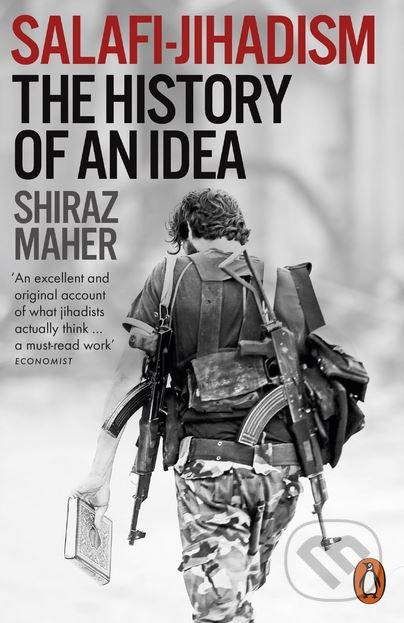 Salafi-Jihadism - Shiraz Maher, Penguin Books, 2017