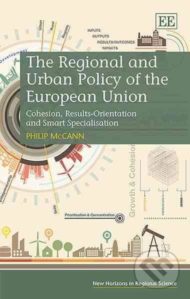 The Regional and Urban Policy of the European Union - Philip McCann, Edward Elgar, 2015