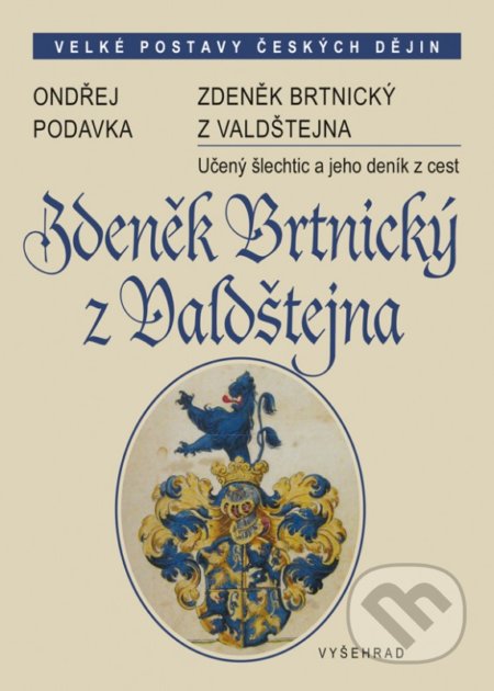 Zdeněk Brtnický z Valdštejna - Ondřej Podavka, Vyšehrad, 2018
