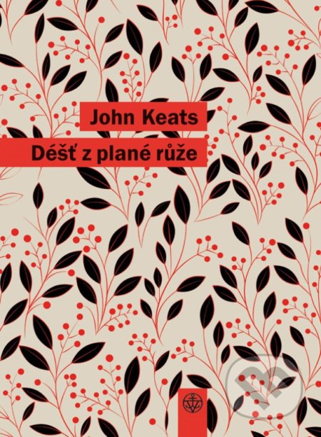 Déšť z plané růže - John Keats, 2018