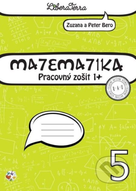 Matematika 5 - pracovný zošit 1 PLUS - Zuzana Berová, Peter Bero, LiberaTerra, 2017