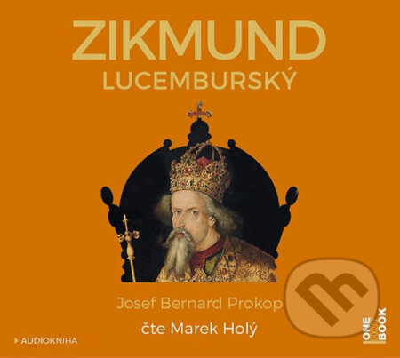 Zikmund Lucemburský (audiokniha) (CD (mp3)) - Josef Bernard Prokop - audiokniha z kategorie Životopisy