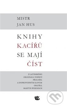 Knihy kacířů se mají číst - Jan Hus, Kalich, 2015