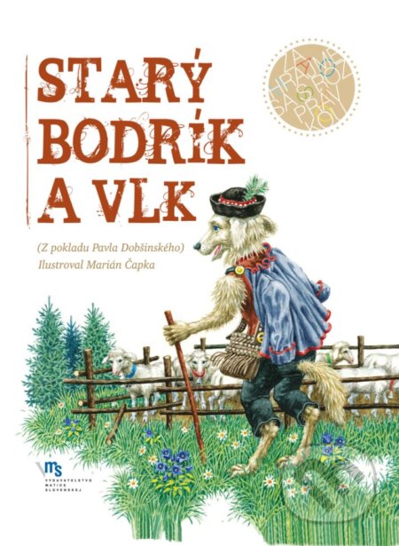 Starý Bodrík a vlk - Marián Čapka (ilustrátor), Vydavateľstvo Matice slovenskej, 2017