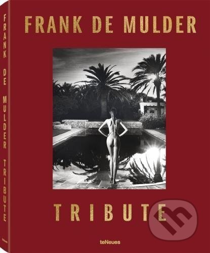 Tribute - Frank de Mulder, Te Neues, 2017