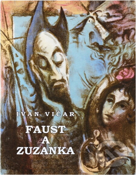Kniha: Faust a Zuzanka : příběh ze současnosti a dávné minulosti (Ivan Vičar). , 2005