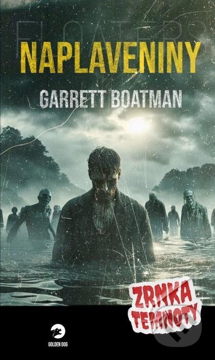 Kniha: Naplaveniny - Zrnka temnoty 19 (Garrett Boatman)