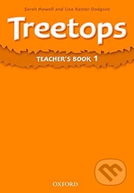 Treetops 1: Teacher&#039;s Book - Sarah Howell, Lisa Kester-Dodgson, Oxford University Press, 2009
