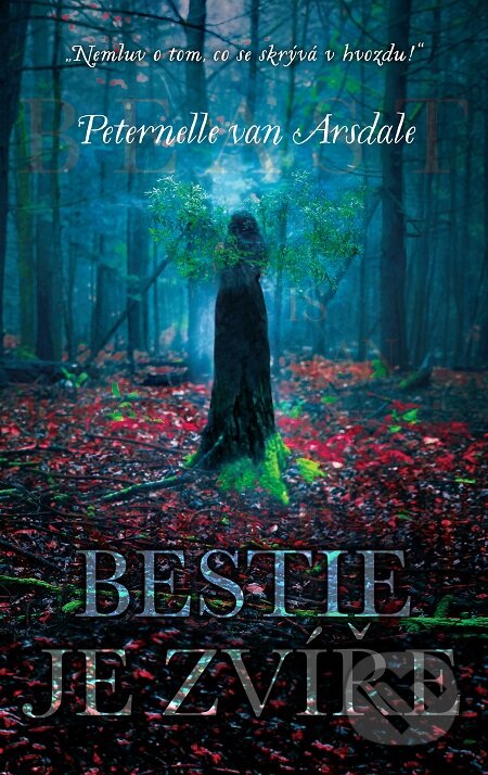 Bestie je zvíře - Peternelle van Arsdale, 2017