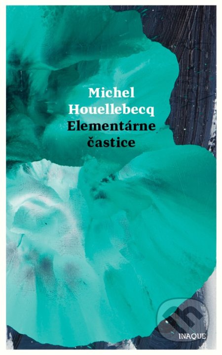 Elementárne častice - Michel Houellebecq, Inaque, 2017