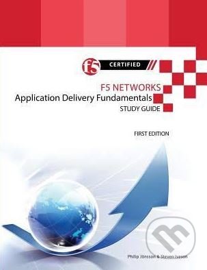 F5 Networks Application Delivery Fundamentals - Philip Jönsson, Steven Iveson, Lulu, 2015