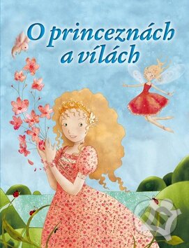 O princeznách a vílách - kniha z kategorie Beletrie pro děti