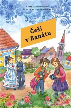 Češi v Banátu - Petra Dobruská - kniha z kategorie Mapy a cestování