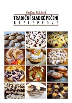 Tradiční sladké pečení - bezlepkově - Vladěna Halatová, Vladěna Halatová, 2017