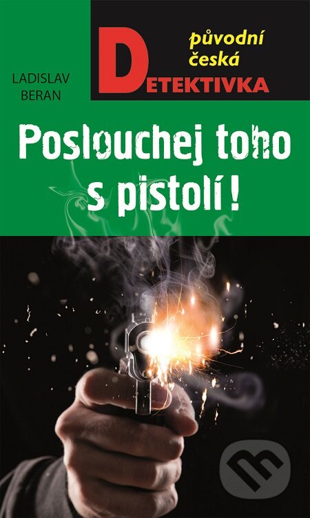 E-kniha: Poslouchej toho s pistolí (Ladislav Beran). Moba, 2016