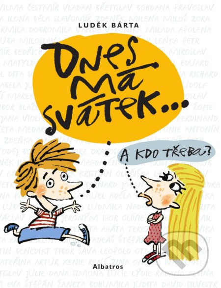 Dnes má svátek... - Luděk Bárta - kniha z kategorie Encyklopedie