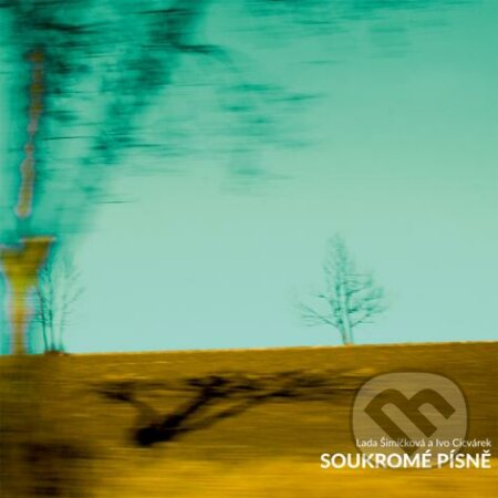 Soukromé písně - Ivo Cicvárek, Lada Šimíčková