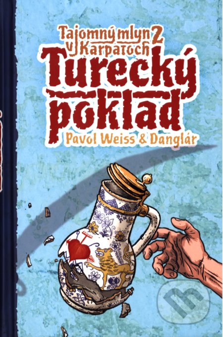 Turecký poklad - Pavol Weiss, Jozef Gertli Danglár (ilustrácie), Slovart, 2017