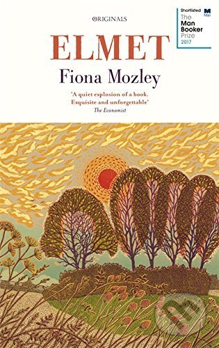 Elmet - Fiona Mozley, Hodder and Stoughton, 2017