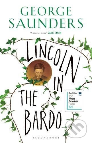 Lincoln in the Bardo - George Saunders, Bloomsbury, 2017