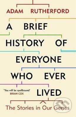 A Brief History of Everyone Who Ever Lived - Adam Rutherford, Orion, 2018