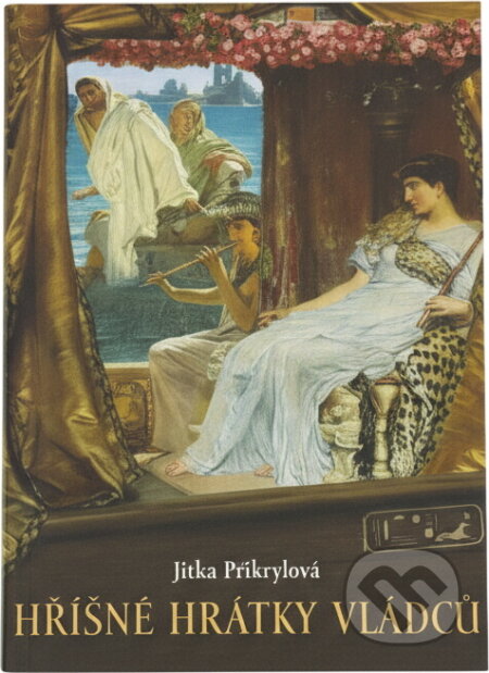 Kniha: Hříšné hrátky vládců (Jitka Moody). XYZ, 2015