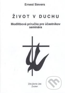 Kniha: Život v Duchu (Ernest Sievers). Jas Zvolen