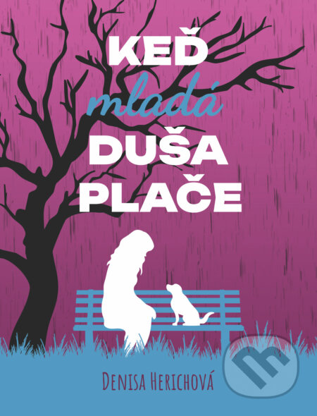 Kniha: Keď mladá duša plače (Denisa Herichová)