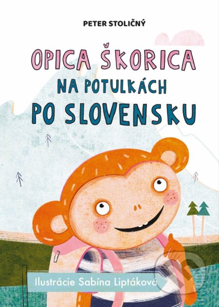 Kniha: Opica Škorica na potulkách po Slovensku (Peter Stoličný)